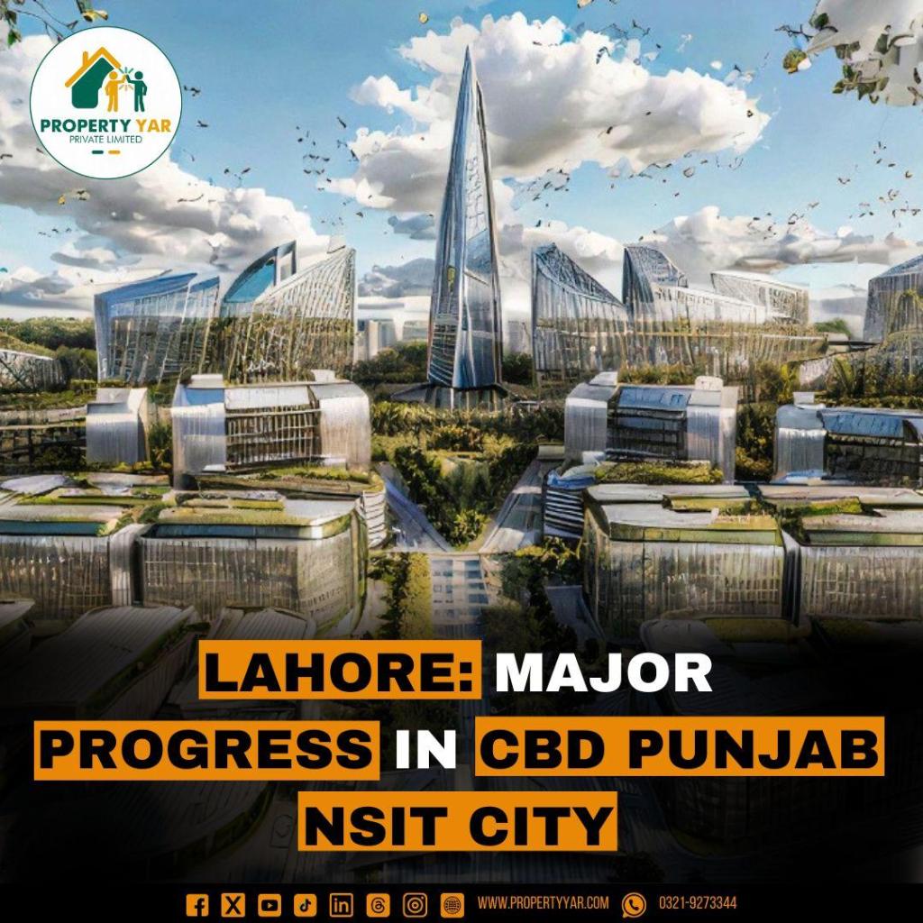 LAHORE: Major Progress in CBD Punjab NSIT City