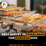 Best Buffet in Faisalabad for Ramadan 2025