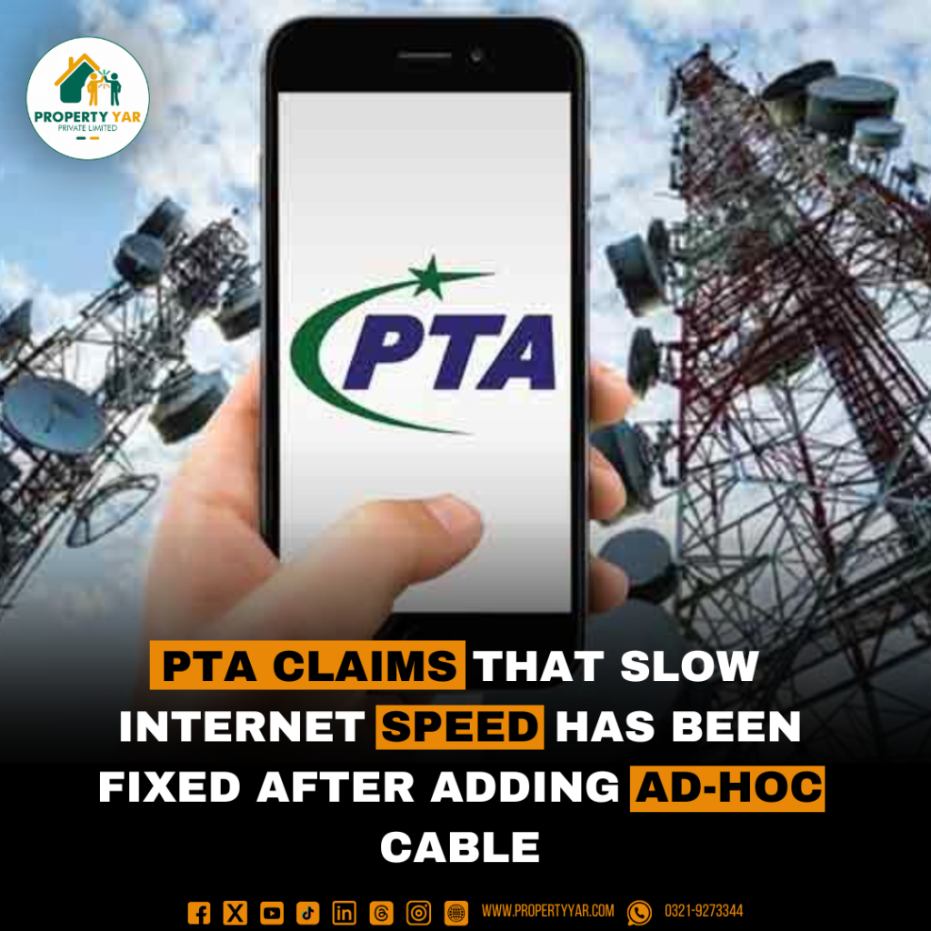 PTA claims that slow internet speed has been fixed after adding Ad-Hoc cable.