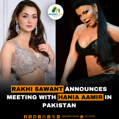 Hania Aamir and Rakhi Sawant: A Star-Studded Meeting in Pakistan