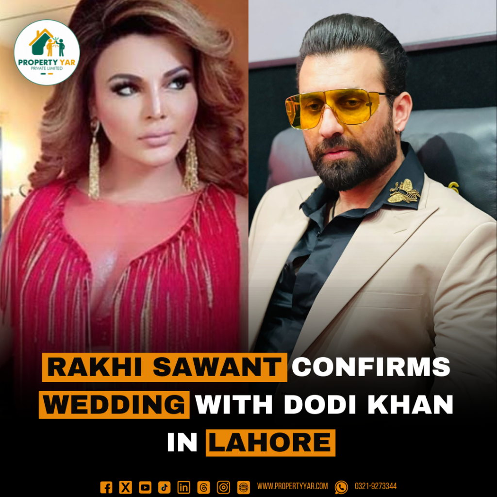 Rakhi Sawant Confirms Wedding with Dodi Khan in Lahore