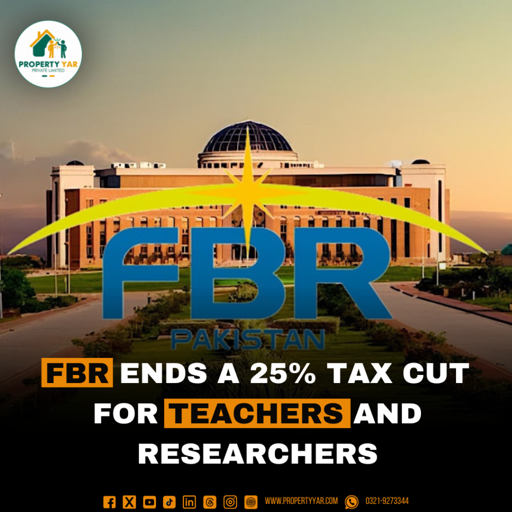 FBR ends a 25% tax cut for teachers and researchers.