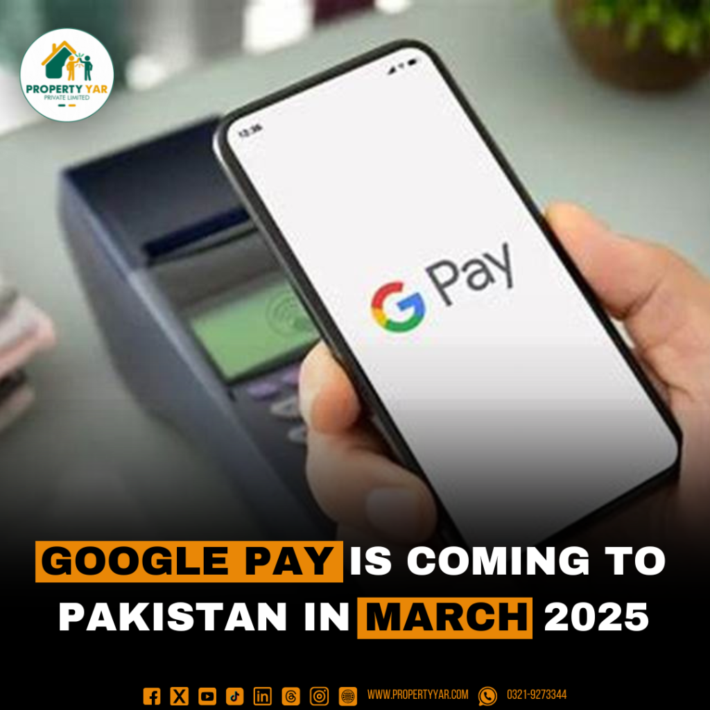 Google Pay is coming to Pakistan in March 2025.