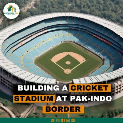 Building a Cricket Stadium at Pak-Indo Border